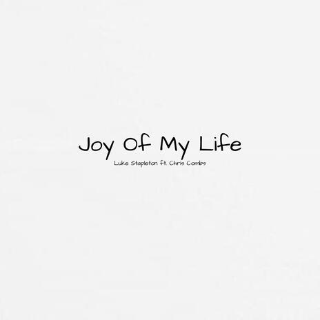 Joy Of My Life (feat. Chris Combs) | Boomplay Music