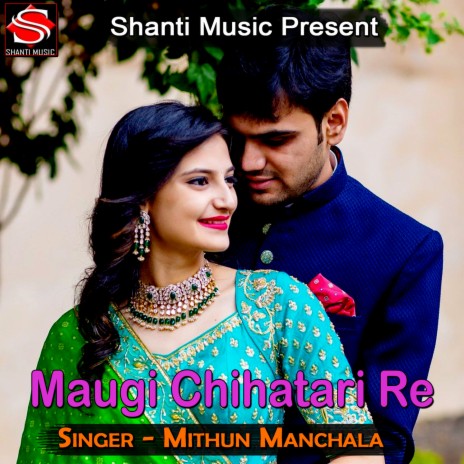 Maugi Chihatari Re | Boomplay Music