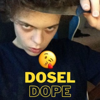 Dosel Dope