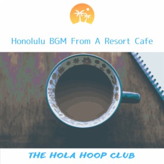Honolulu BGM From A Resort Cafe