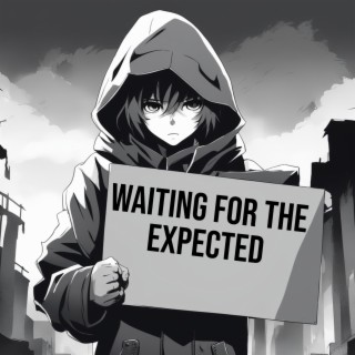 Waiting for the Expected