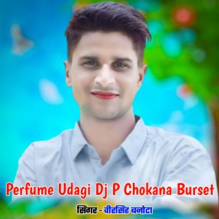 Perfume Udagi Dj P Chokana Burset