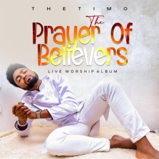 The Prayer of Believers (Live Worship Album)