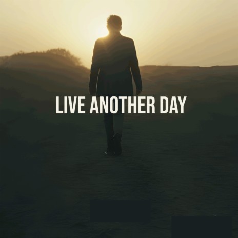 Live Another Day | Boomplay Music