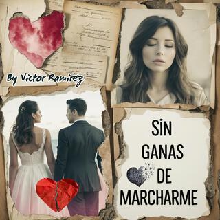 Sin Ganas De Marcharme