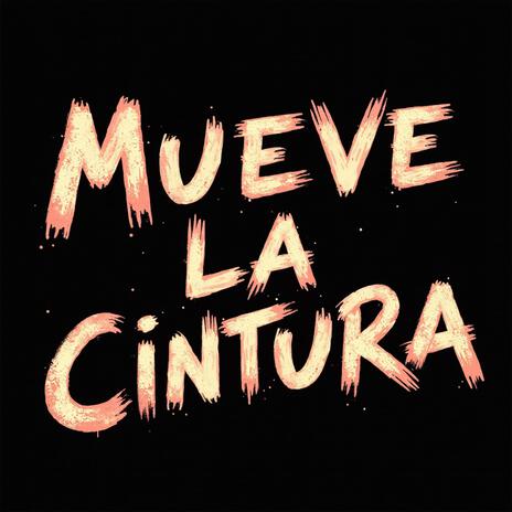 Mueve La Cintura | Boomplay Music