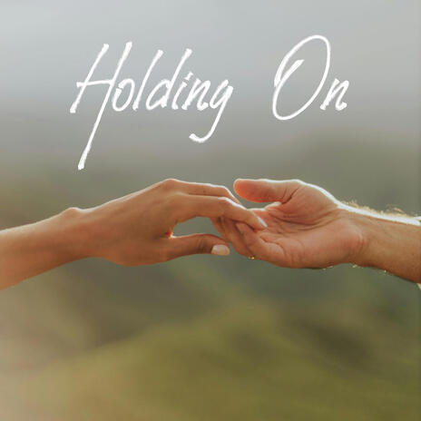 Holding On | Boomplay Music