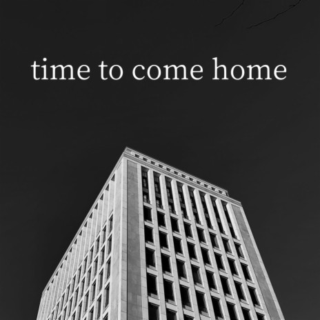 time to come home | Boomplay Music