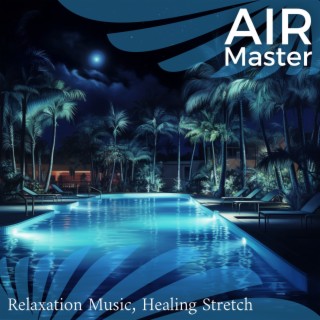 Relaxation Music, Healing Stretch