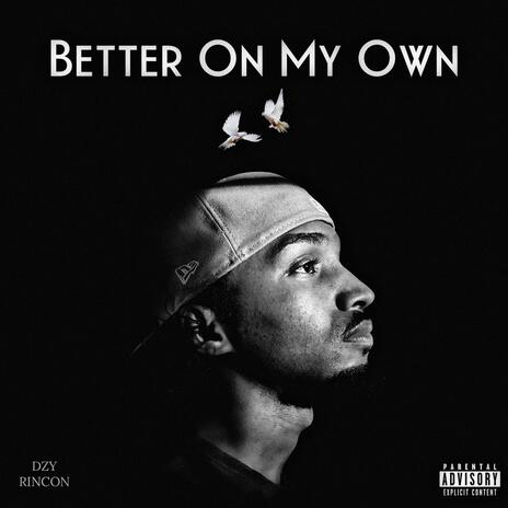 Better On My Own ft. Rincon | Boomplay Music