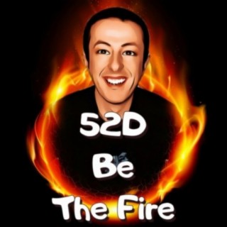 52D Be The Fire