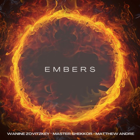 Embers ft. Wanine Zovitzkey & Matthew Andre | Boomplay Music