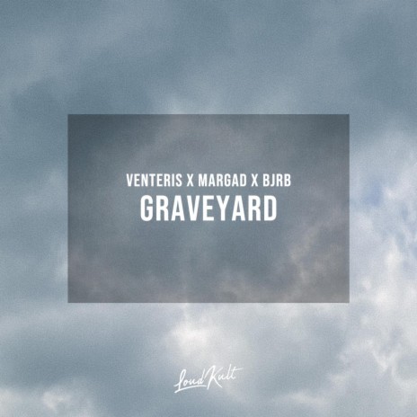 Graveyard ft. Margad, BJRB, Amy Allen, Jonathan Bellion & Louis Bell | Boomplay Music