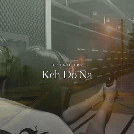 Keh Do Na | Boomplay Music