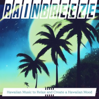 Hawaiian Music to Relax and Create a Hawaiian Mood