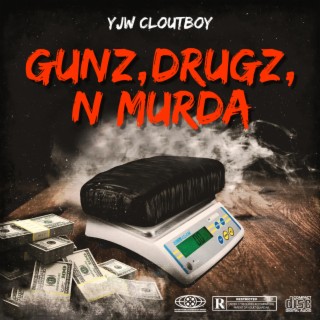 Gunz, Drugz, N Murda