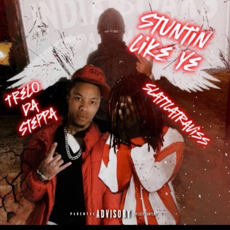 Stuntin Like Ye ft. Trelo Da Steppa | Boomplay Music