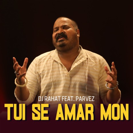 Tui Se Amar Mon ft. Parvez Sazzad | Boomplay Music