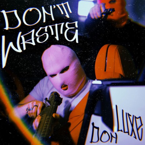 Don't Waste | Boomplay Music