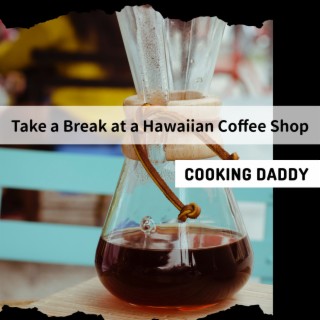 Take a Break at a Hawaiian Coffee Shop