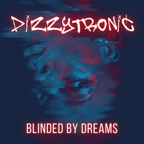 Blinded by Dreams | Boomplay Music