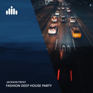 Fashion Deep House Party