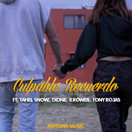 Culpable Recuerdo ft. Yahel Snow, Txone, Krower & Tony Rojas | Boomplay Music