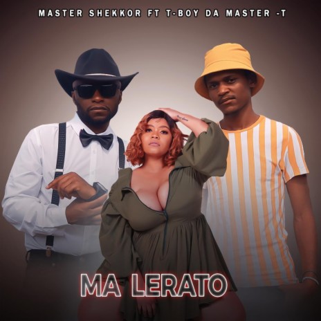 Ma Lerato ft. T-Boy dA Master-T | Boomplay Music