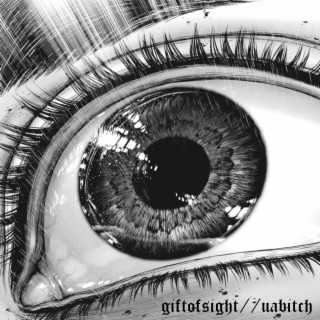 GIFTOFSIGHT//UABITCH