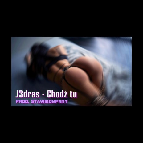 Chodź tu | Boomplay Music