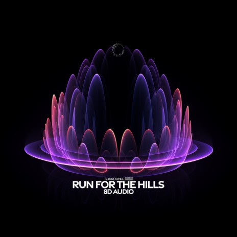 Run For The Hills (8D Audio) ft. (((()))) | Boomplay Music