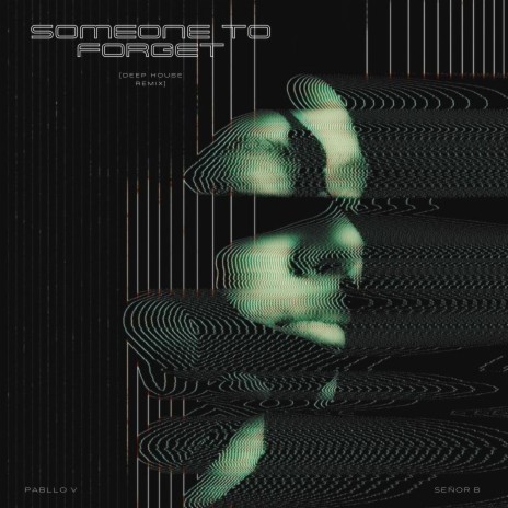 Someone to Forget (Deep House Remix) ft. Señor B | Boomplay Music