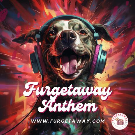 Furgetaway Anthem | Boomplay Music