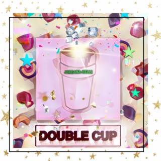 DOUBLE CUP lyrics | Boomplay Music