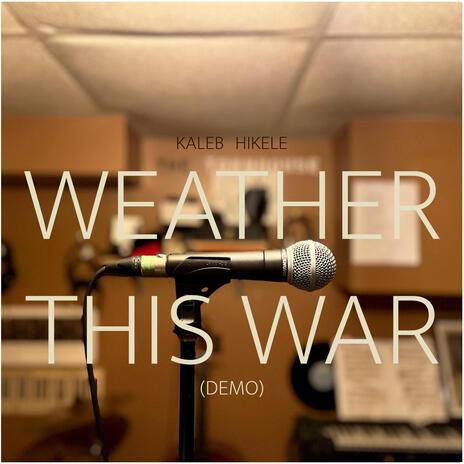 Weather This War (Demo) | Boomplay Music