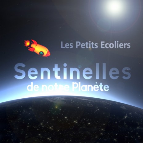 Sentinelles de notre planète | Boomplay Music