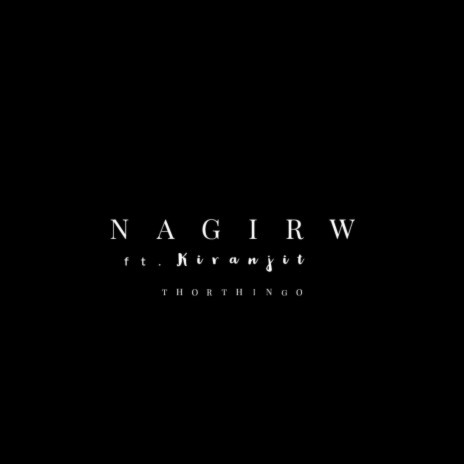 Nagirw ft. Kiranjit | Boomplay Music