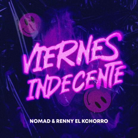 Viernes Indecente ft. Renny El Kchorro | Boomplay Music