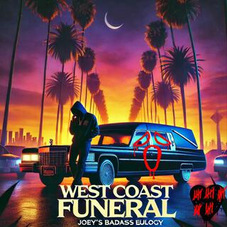 Joey's Badass West Coast Funeral Eulogy