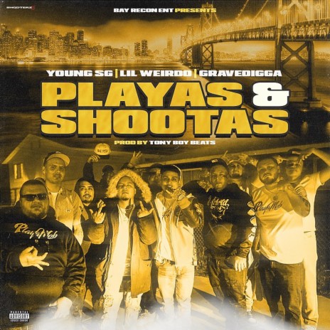 Playas & Shootas ft. Gravedigga 3300 & Lil Weirdo | Boomplay Music