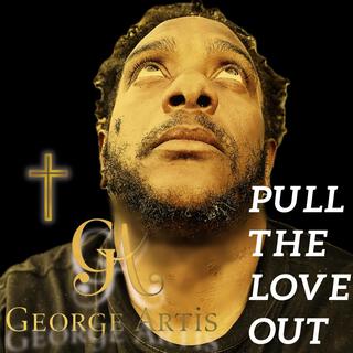 Pull The Love Out (At The Table) lyrics | Boomplay Music