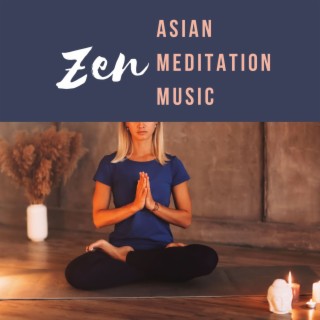 Zen Asian Meditation Music: Spa Songs to Stop Overthinking
