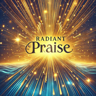 Radiant Praise