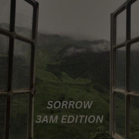 SORROW (3AM EDITION) | Boomplay Music