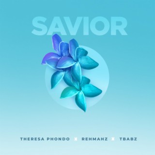 Savior ft. Rehmahz & TBabz lyrics | Boomplay Music
