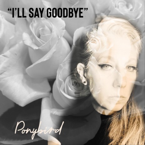 I'll Say Goodbye | Boomplay Music