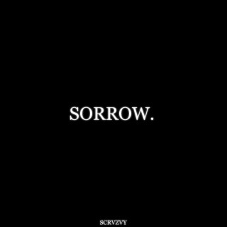 SORROW.