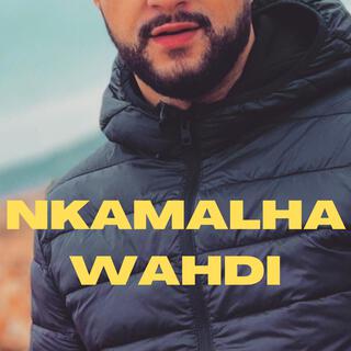 Nkamalha Wahdi Labgha Nakwi Galbi