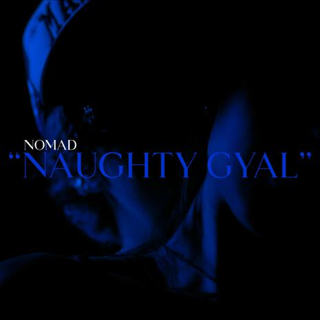 Naughty Gyal | Boomplay Music