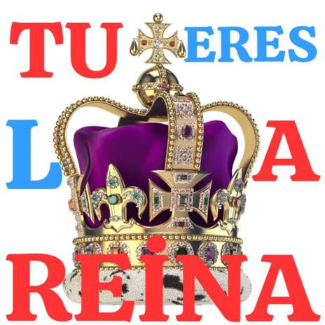 Tu Eres la Reina